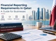 Financial Reporting Requirements in Qatar | Guide for Business